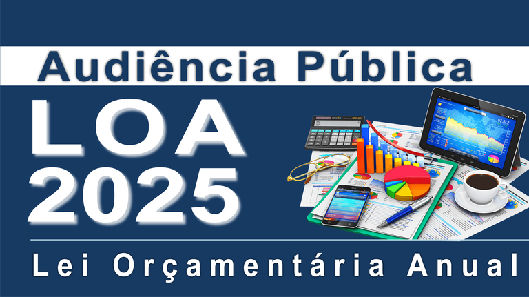 Participe da Audiência Publica sobre a Lei Orçamentária Anual para o ano de 2025